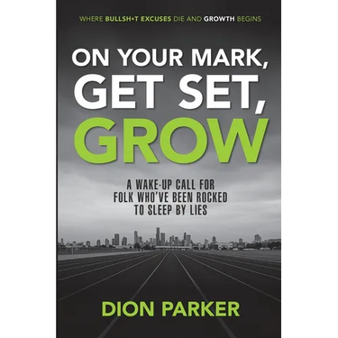 On Your Mark, Get Set, Grow: A Wake-Up Call for Folk Who've Been Rocked to Sleep by Lies
