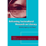 Reframing Sociocultural Research on Literacy: Identity, Agency, and Power