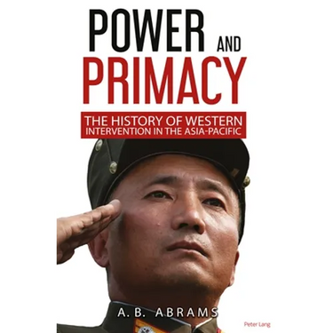 Power and Primacy: A Recent History of Western Intervention in the Asia-Pacific