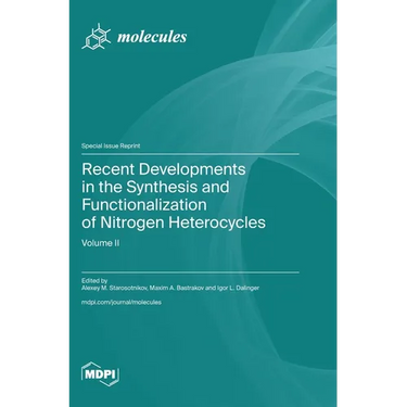 Recent Developments in the Synthesis and Functionalization of Nitrogen Heterocycles: Volume II