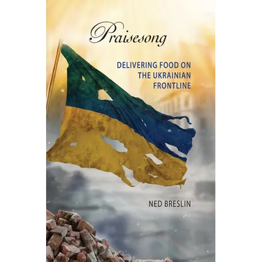 Praisesong: Delivering Food on the Ukrainian Frontline