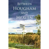 Between Hougham and Heaven