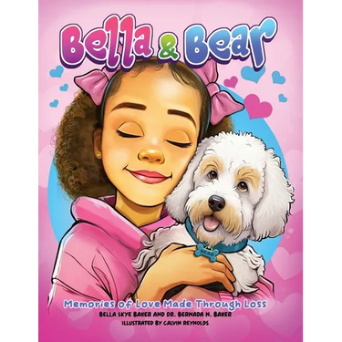 Bella and Bear: Memories of Love Made Through Loss