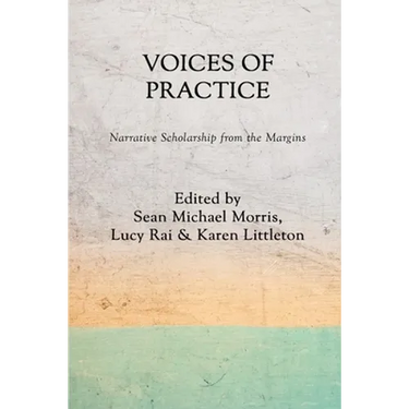 Voices of Practice: Narrative Scholarship from the Margins