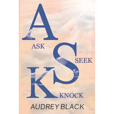 A.S.K: Ask, Seek, Knock.