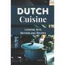 Dutch Cuisine: Looking Into Netherland Recipes: Unique Dutch Dishes