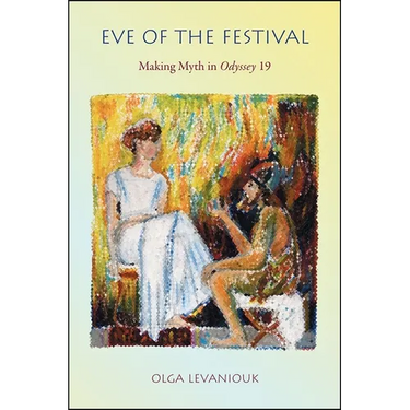 Eve of the Festival: Making Myth in Odyssey 19