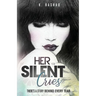 Her Silent Cries: There's A Story Behind Every Tear.