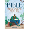 The Bible in 52 Weeks for Men: A Yearlong Bible Study