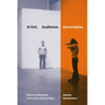 Artist, Audience, Accomplice: Ethics and Authorship in Art of the 1970s and 1980s