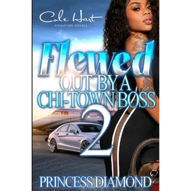 Flewed Out By A Chi-Town Boss 2: An Urban Romance
