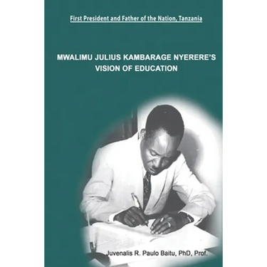 Mwalimu Julius Kambarage Nyerere's Vision of Education