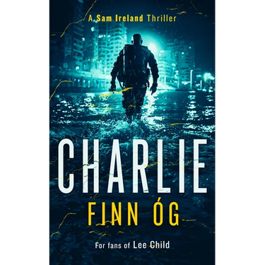 Charlie: A Gritty Irish Vigilante Thriller of Revenge, Family, and Justice