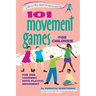 101 Movement Games for Children: Fun and Learning with Playful Moving