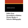 Fables from Incunabula to Modern Picture Books: A Selective Bibliography