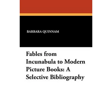 Fables from Incunabula to Modern Picture Books: A Selective Bibliography