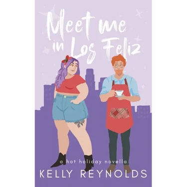 Meet Me in Los Feliz: A hot holiday novella