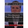Sean Hannity's Platform for Americans: Platform points Hannity would endorse if he ran for President!