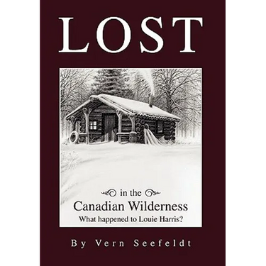 Lost in the Canadian Wilderness: What Happened to Louie Harris
