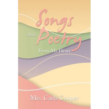 Songs and Poetry from My Heart