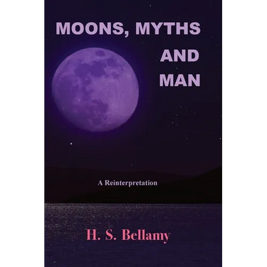 Moons, Myths and Man: A Reinterpretation