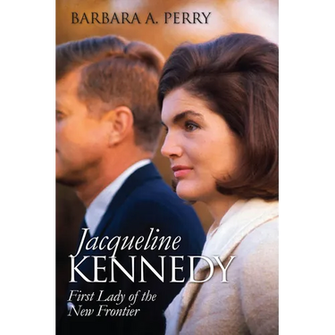 Jacqueline Kennedy: First Lady of the New Frontier