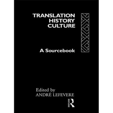 Translation/History/Culture: A Sourcebook