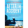 After the Accident: A compelling and addictive psychological suspense novel