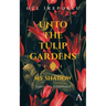 Unto the Tulip Gardens: My Shadow