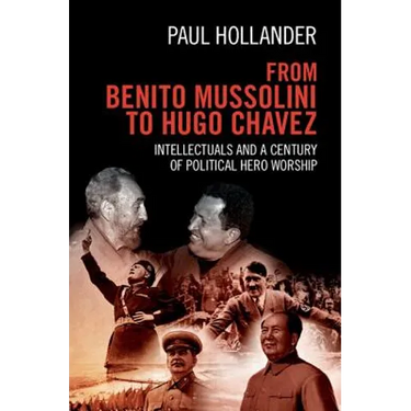 From Benito Mussolini to Hugo Chavez