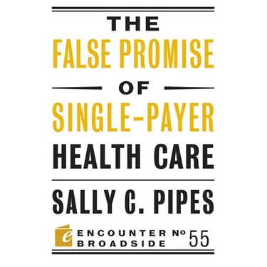 The False Promise of Single-Payer Health Care