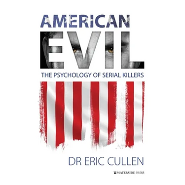 American Evil: The Psychology of Serial Killers