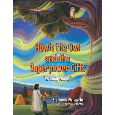Howie the Owl and the Superpower Gifts: "Wisdom Words"