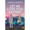 Let Me Love You Anyway