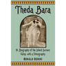 Theda Bara: A Biography of the Silent Screen Vamp, with a Filmography
