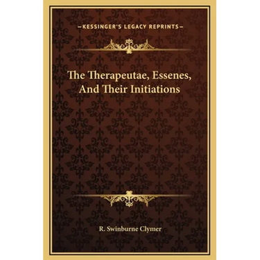 The Therapeutae, Essenes, And Their Initiations