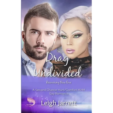 Drag Undivided: A Second Chance Hurt/Comfort M/M Gay Romance