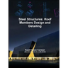 Steel Structures: Roof Members Design and Detailing