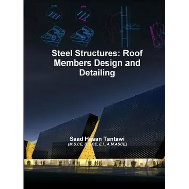 Steel Structures: Roof Members Design and Detailing