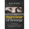 Survivor of Scourge: A true story of a survivor of paedophilia in an Australian school setting