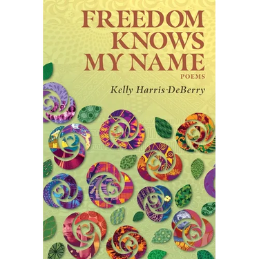 Freedom Knows My Name: Poems