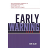 The Early Warning: Using Competitive Intelligence to Anticipate Market Shifts, Control Risk, and Create Powerful Strategies