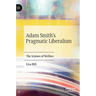 Adam Smith's Pragmatic Liberalism: The Science of Welfare