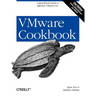 VMware Cookbook: A Real-World Guide to Effective VMware Use