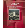 Turkey Constitution and Citizenship Laws Handbook: Strategic Information and Basic Laws