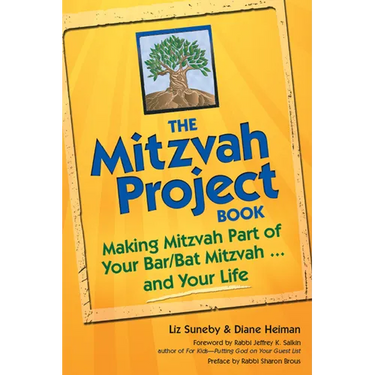 The Mitzvah Project Book: Making Mitzvah Part of Your Bar/Bat Mitzvah ... and Your Life