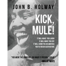 Kick Mule: Revised Edition