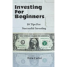 Investing For Beginners: 10 Tips For Successful Investing (Investing, Money, Finance for Beginners, Investing Successfully)
