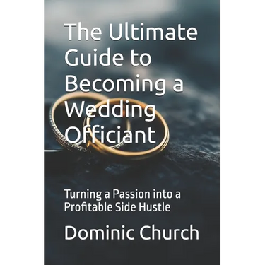 The Ultimate Guide to Becoming a Wedding Officiant: Turning a Passion into a Profitable Side Hustle