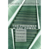 The Presence and The Power